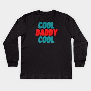 Cool daddy cool Kids Long Sleeve T-Shirt